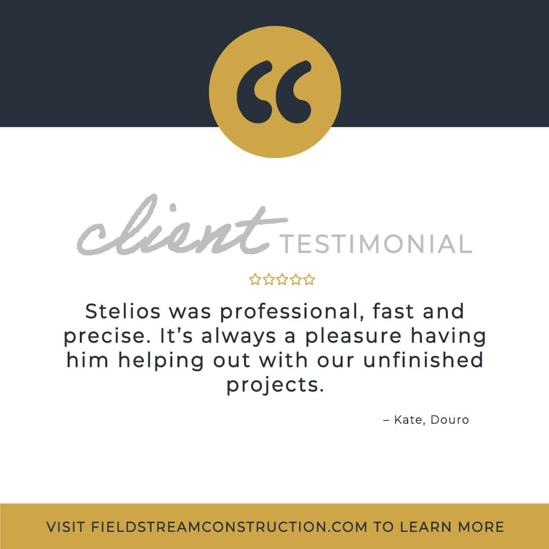 client testimonial from Kate for Fieldstream Construction
